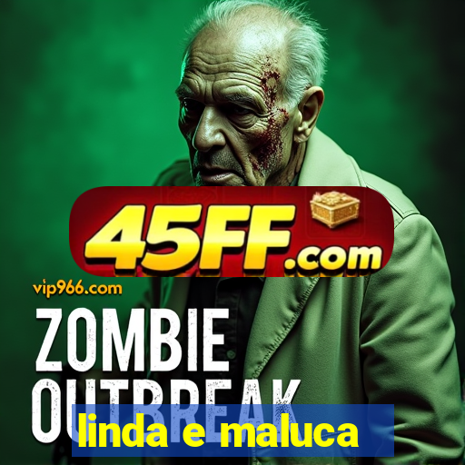 linda e maluca - orochi letra